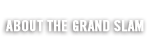 About Grand Slam