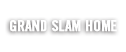 Grand Slam Home