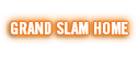 Grand Slam Home