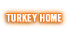 Grand Slam Turkey Home